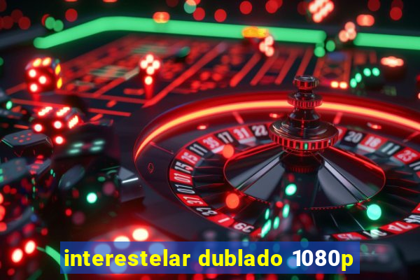 interestelar dublado 1080p